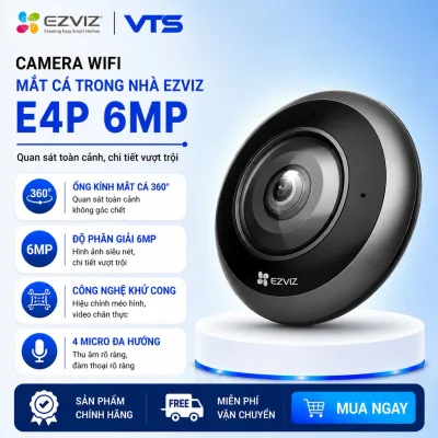 Camera Wifi EZVIZ E4P 6MP 3K+ Mắt Cá Toàn Cảnh - Fish Eye Camera, AI Nhận Dạng Người, Đàm Thoại, Nhìn Đêm Hồng Ngoại