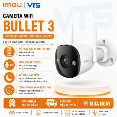 Camera Wifi IMOU Bullet 3 S3EP 3MP/5MP Kim Loại, Full Color, Đàm Thoại 2 Chiều, Báo Động