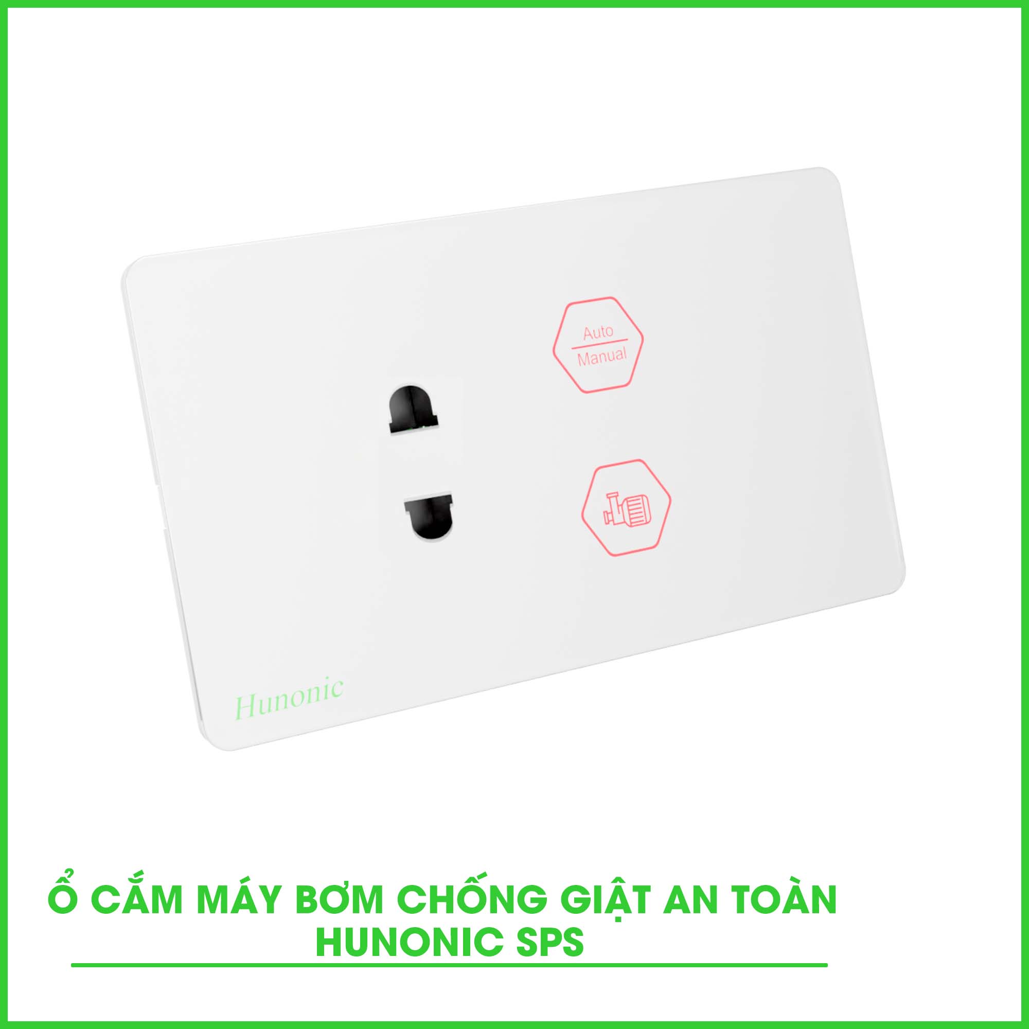 Ổ Cắm Máy Bơm Chống Giật An Toàn Hunonic SPS