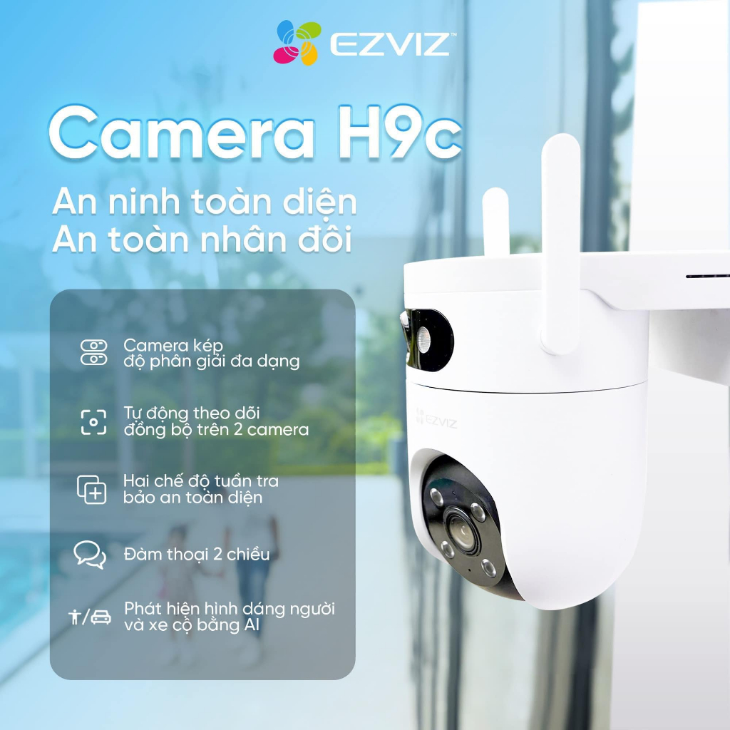 Camera Wifi 2 Mắt EZVIZ H9C 2K 6MP/H9C 3K 10MP/H90 Dual, Xoay 360 Độ, Đàm Thoại 2 Chiều, Full Color 9